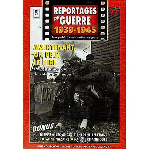 Reportages De Guerre 39-45 N 22 Maintenant On Peut Le Dire