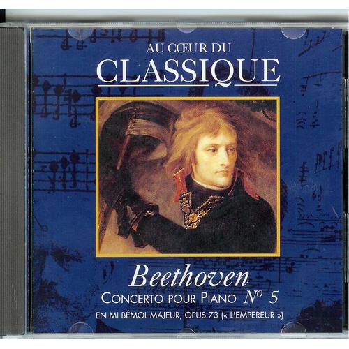 Au Coeur Du Classique N° 01 : Beethoven : Concerto Pour Piano N°5