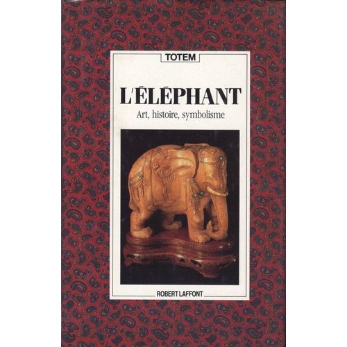 L'eléphant - Art, Histoire, Symbolisme