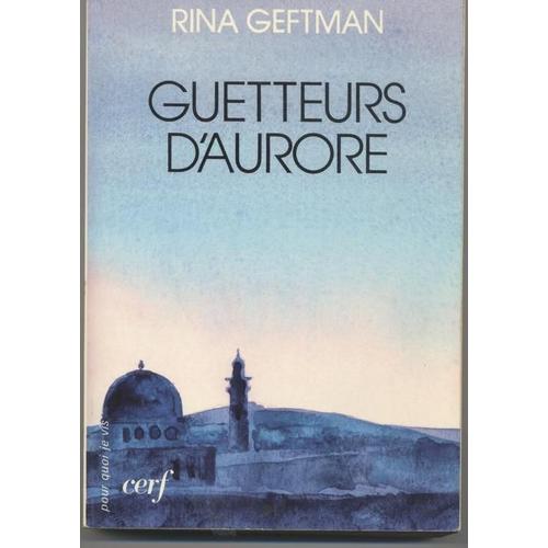 Guetteurs D'aurore - Entretiens Avec Gilbert Lancenet