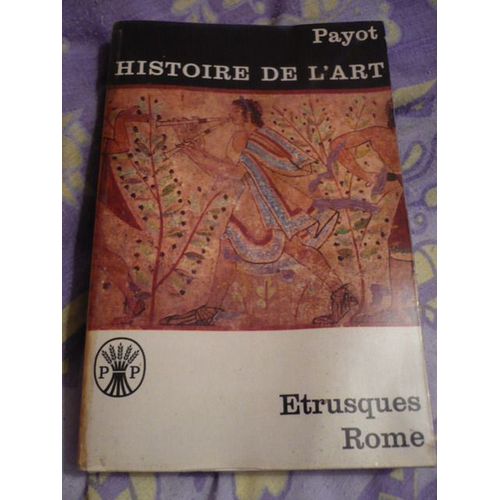 Histoire De L'art - Tome 6: Etrusques Rome