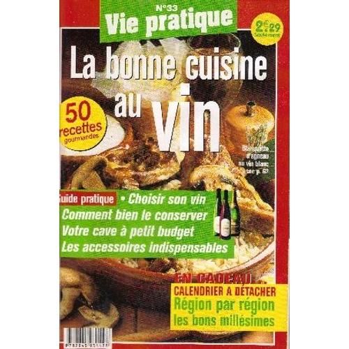 Vie Pratique N 33  N° 33 : La Bonne Cuisine Au Vin