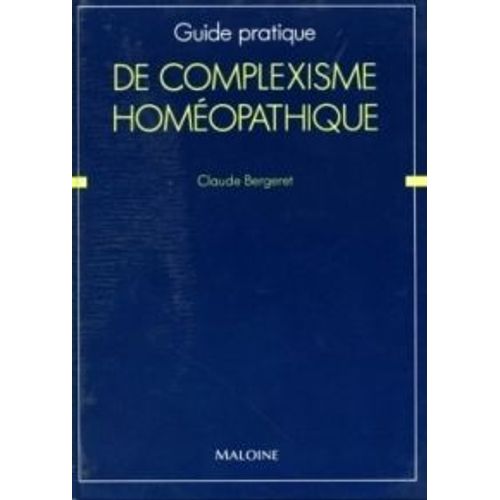 Guide Pratique De Complexisme Homéopathique