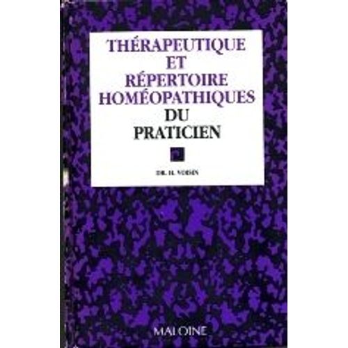 Thérapeutique Et Répertoire Homéopathiques Du Praticien