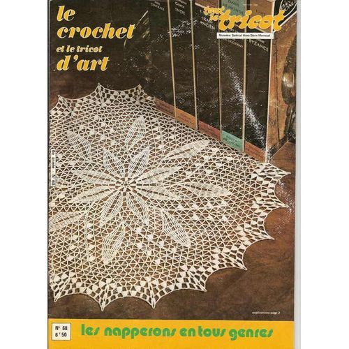 Le Crochet Et Le Tricot D'art Hors-Série N° 68 : Les Napperons En Tous Genres