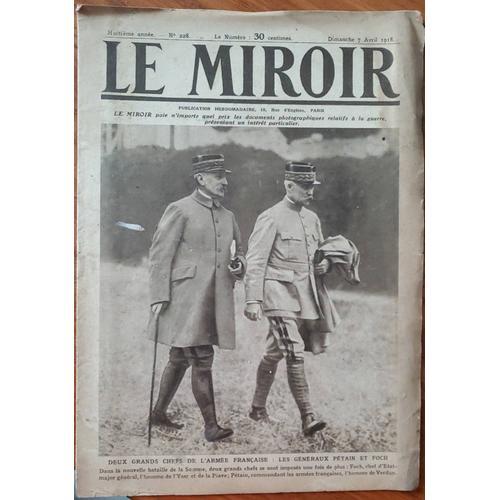 Le Miroir N°228 Du 07 Avril 1918 Avec En Première Page Les Généraux Pétain Et Foch.