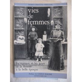 Vies de femmes les travaux et les jours de la femme à la Belle