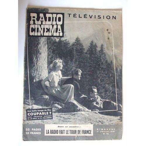 Radio Cinema Television  N° 76 : Une Belle Image Du Film Coupable?Arlette Accart A Le Gall Et R Pellegrin