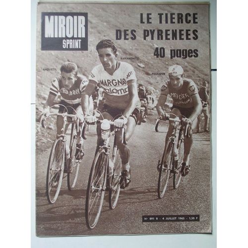 Miroir Sprint  N° 891 : Le Tiercé Des Pyrénées Anquetil Bahamontès Poulidor N°891 B