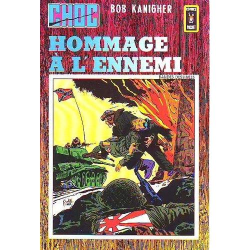 Recueil Choc  N° 1 : Hommage A L Ennemi  - Un Commando En Enfer