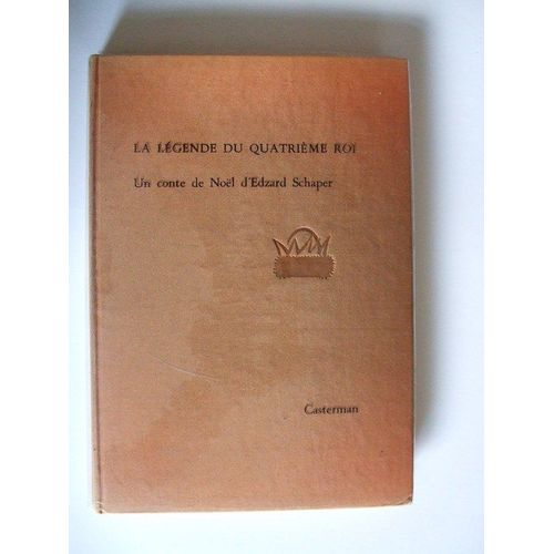 La Légende Du Quatrième Roi Un Conte De Noel D'edzard Schaper