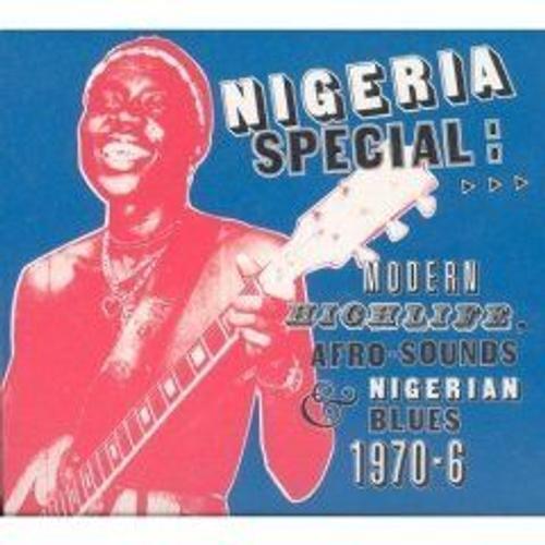 Nigeria Special Vol. 1 : Modern Highlife, Afro Sounds & Nigerian Blues 1970-1976