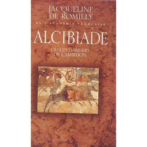 Alcibiade Ou Les Dangers De L'ambition