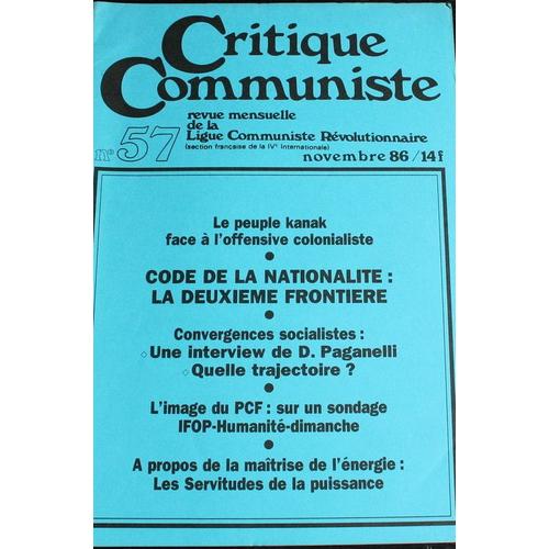 Critique Communiste (Revue De La Lcr, Ligue Communiste Révolutionnaire)  N° 57 : Code De La Nationalité / Le Peuple Kanak Face À L'offensive Colionaliste