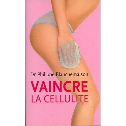 Vaincre La Cellulite