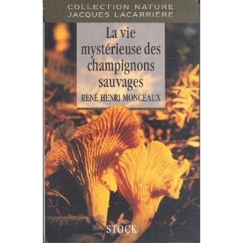 La Vie Mysterieuse Des Champignons Sauvages