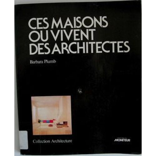 Ces Maisons Ou Vivent Des Architectes