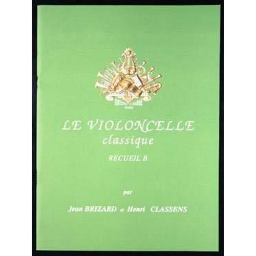 Le Violoncelle Classique Violoncelle Et Piano Volume B