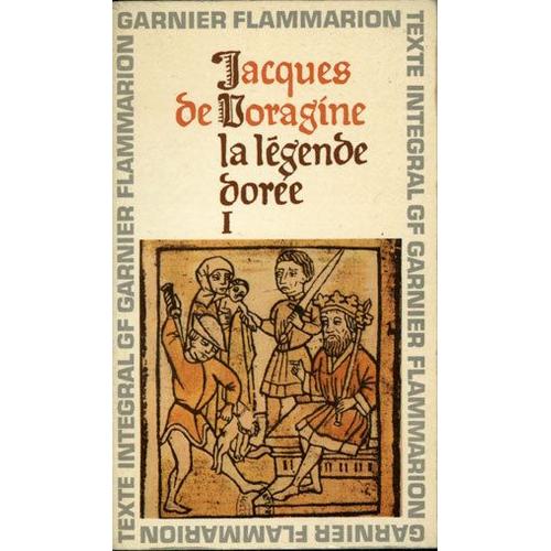 La Legende Doree.Tome Premier.Chronologie Et Introduction Par Le Reverend Pere Herve Savon La Legende Doree.Tome Premier.Chronologie Et Introduction Par Le Reverend Pere Herve Savon