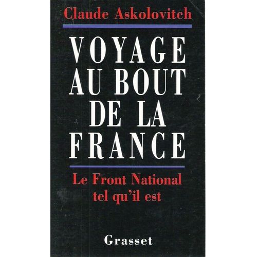 Voyage Au Bout De La France ; Le Front National Tel Qu'il Est