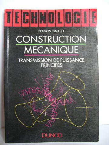 Construction mécanique ; transmission de puissance t.1 - Francis Esnault