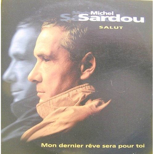 Michel Sardou - Salut & Mon Dernier Reve Sera Pour Toi