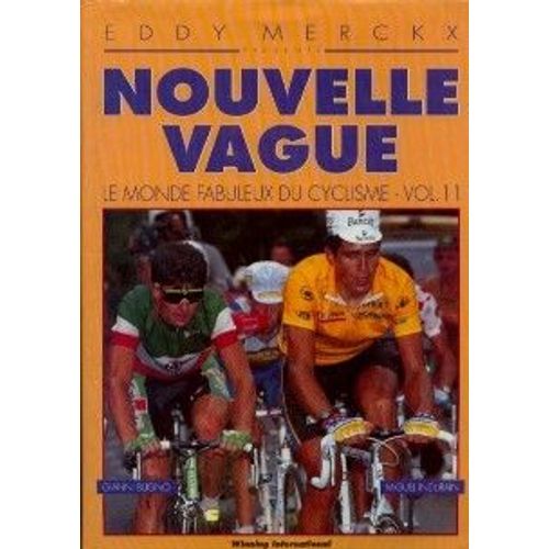 Eddy Merckx Presente Nouvelle Vague Le Monde Fabuleux Du Cyclisme. Vol 11