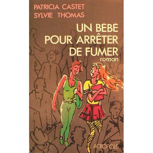 Un Bébé Pour Arrêter De Fumer