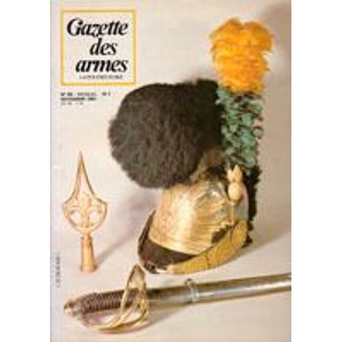 Gazette Des Armes  N° 99 : Creutes - Fusil Mitrailleur Bren, 1e Partie - Armes Blanches De La Restauration, 1814/30 - Revolver Sauer Et Sohn De Armi San Paolo - Tir Au Fusil Dreyse