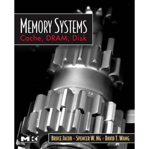 Memory Systems: Cache, Dram, Disk
