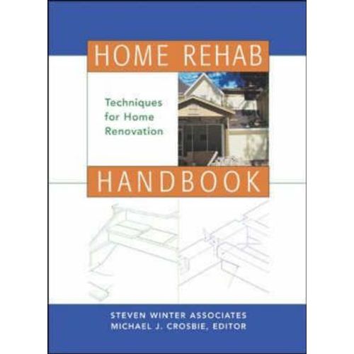 Home Rehab Handbook: Techniques For Home Renovation