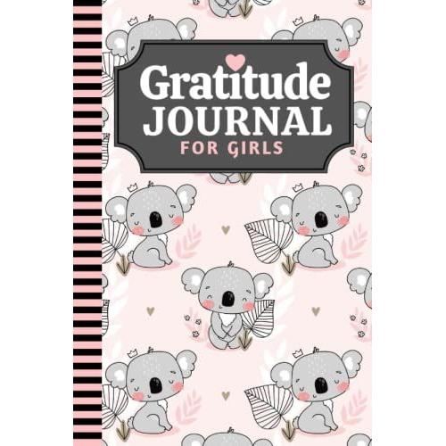 Hardcover Gratitude Journal For Girls: 6x9 Mindfulness Diary - Quick & Simple / Gray Baby Koala Bear Pattern On Pink / 6-Month Of Daily Notebook With ... Kids Children Teens / Ages 8 - 12 / 10 - 15