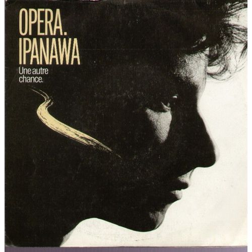 Ipanawa   -   Une Autre Chance   (Gérard Tellier / Patrick Dattas)