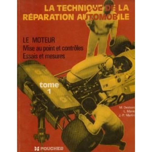 La Technique De La Réparation Automobile Tome 1 -Mise Au Point Et Contrôles, Essais Et Mesures
