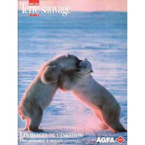 Terre Sauvage Hors-Série N° 14 : Les Images De L'émotion Des Animaux À Sauver