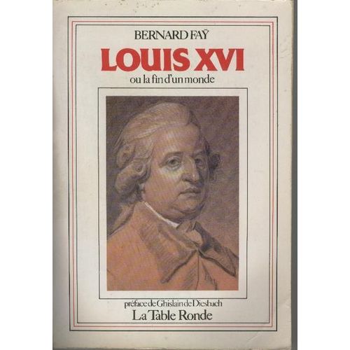 Louis Xvi Ou La Fin Du Monde