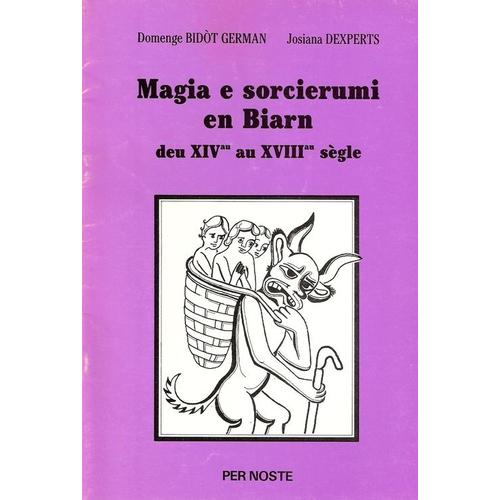 Magia E Sorcierumi En Biarn - Deu Xiv Au Xviii Sègle