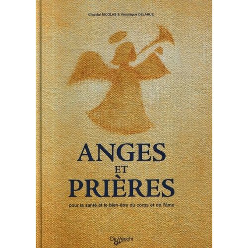 Anges Et Prières : Pour La Santé Et Le Bien-Être Du Corps Et De L'âme