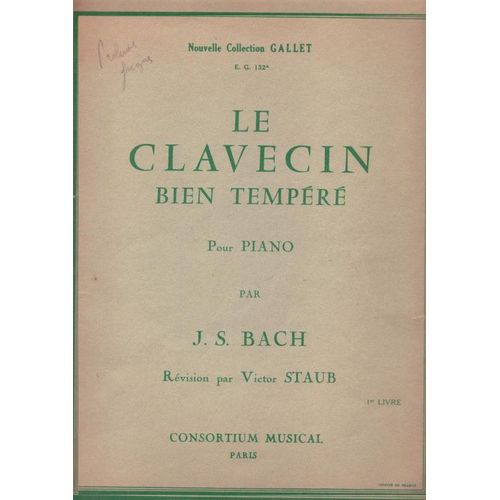 Bach : Le Clavecin Bien Tempéré Pour Piano, Révision Victor Staub, 1er Livre