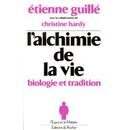 L'alchimie De La Vie - Biologie Et Tradition   de christine hardy 