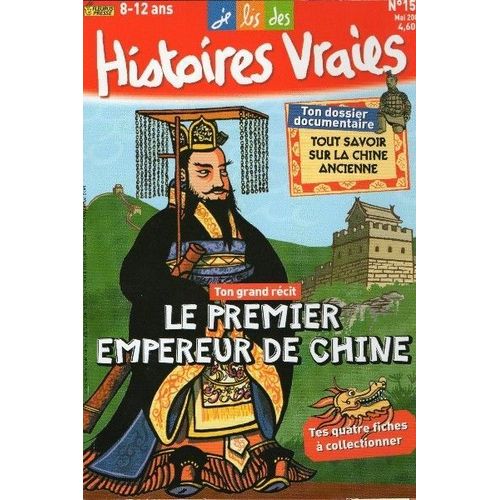 Je Lis Des Histoires Vraies  N° 151 : Le Premier Empereur De Chine