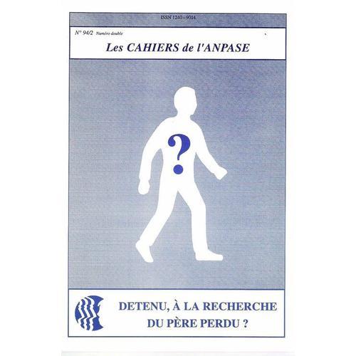 Les Cahiers De L'anpase  N° 2 : Détenu, À La Recherche Du Père Perdu