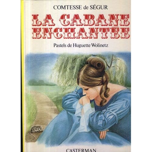 L'âge D'or : La Cabane Enchantée- Pastels Huguette Wolinetz