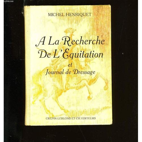 A La Recherche De L'equitation Et Journal De Dressage