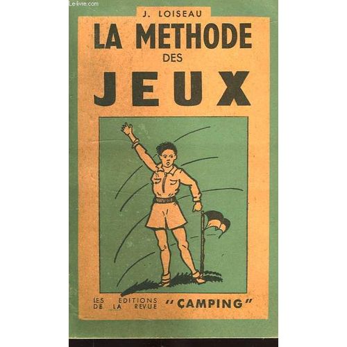 La Methode Des Jeux, Instructions Et Conseils Pour Les Chefs Dirigeants Des Groupes De Jeunesse