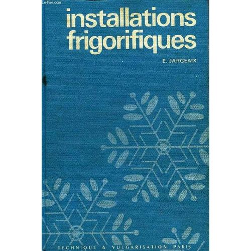 Installations Frigorifiques, Theorie Et Pratique