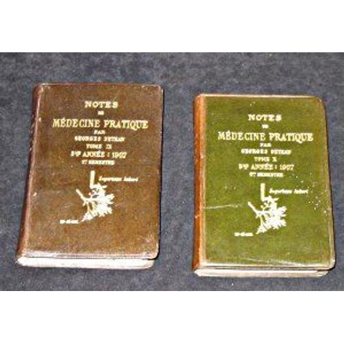 Notes De Médecine Pratique Tome Ix Et X, 5° Année : 1907, Premier Et Deuxième Semestre