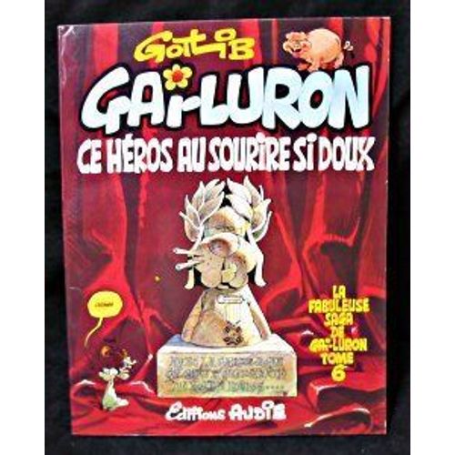 Gai-Luron, Ce Héros Au Sourire Si Doux