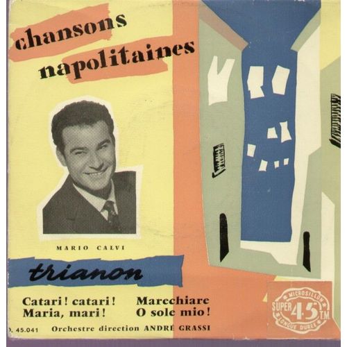 Chansons Napolitaines - Catari ! Catari ! - Maria, Mari ! - Marechiare - O Sole Mio !
