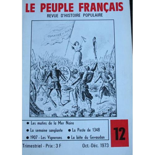 Le Peuple Français, Revue D'histoire Populaire  N° 12 : Mutins De La Mer Noire / Peste De 1348 / La Bête De Gévaudan / 1907 : Les Vigerons